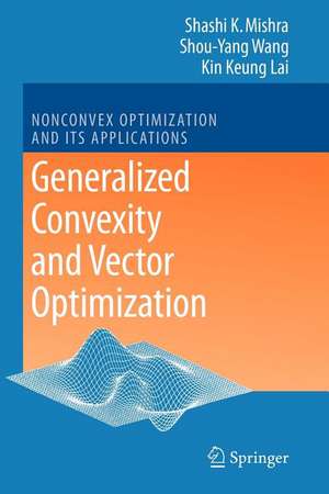 Generalized Convexity and Vector Optimization de Shashi K. Mishra