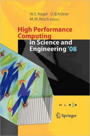 High Performance Computing in Science and Engineering ' 08: Transactions of the High Performance Computing Center, Stuttgart (HLRS) 2008 de Wolfgang E. Nagel