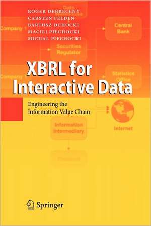 XBRL for Interactive Data: Engineering the Information Value Chain de Roger Debreceny