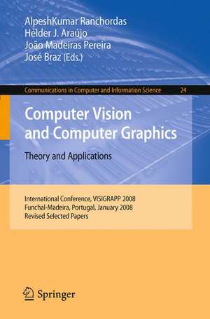 Computer Vision and Computer Graphics - Theory and Applications: International Conference, VISIGRAPP 2008, Funchal-Madeira, Portugal, January 22-25, 2008. Revised Selected Papers de AlpeshKumar Ranchordas