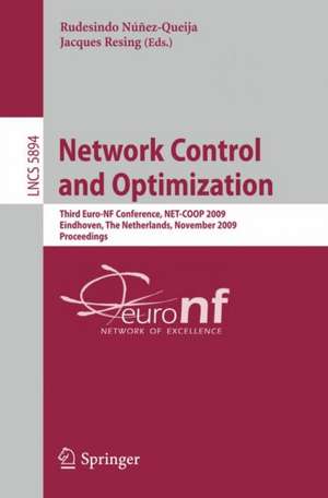 Network Control and Optimization: Third Euro-NF Conference, NET-COOP 2009 Eindhoven, The Netherlands, November 23-25, 2009 Proceedings de Rudesindo Núñez-Queija