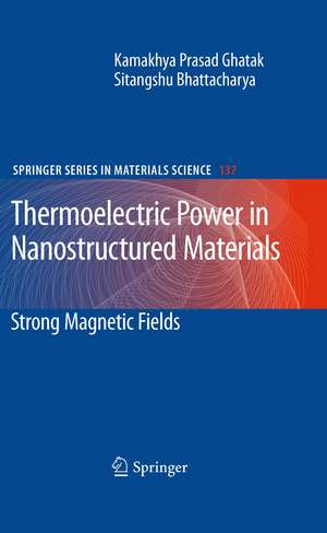 Thermoelectric Power in Nanostructured Materials: Strong Magnetic Fields de Kamakhya Prasad Ghatak