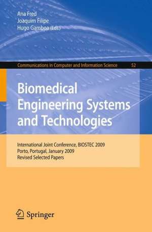 Biomedical Engineering Systems and Technologies: International Joint Conference, BIOSTEC 2009, Porto, Portugal, January 14-17, 2009, Revised Selected Papers de Ana Fred