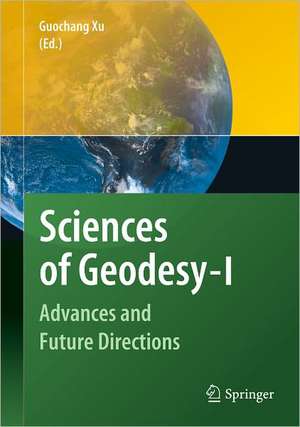 Sciences of Geodesy - I: Advances and Future Directions de Guochang Xu