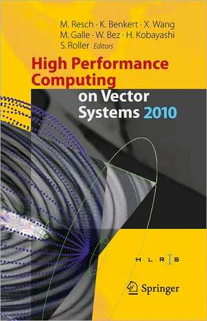 High Performance Computing on Vector Systems 2010 de Michael M. Resch