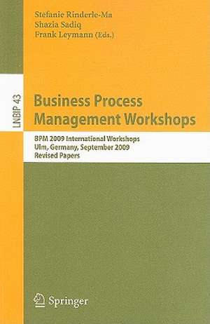 Business Process Management Workshops: BPM 2009 International Workshops, Ulm, Germany, September 7, 2009, Revised Papers de Stefanie Rinderle-Ma