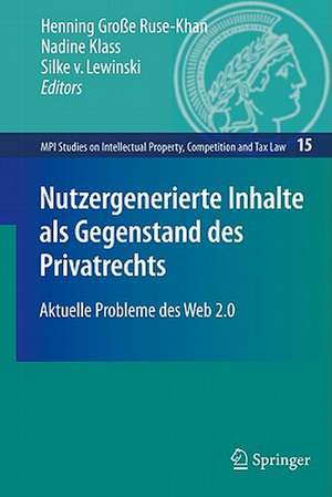 Nutzergenerierte Inhalte als Gegenstand des Privatrechts: Aktuelle Probleme des Web 2.0 de Henning Große Ruse-Khan