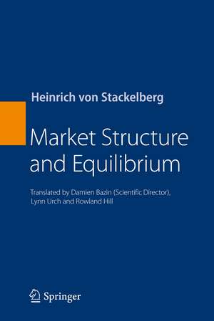 Market Structure and Equilibrium de Heinrich von Stackelberg