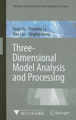 Three-Dimensional Model Analysis and Processing de Faxin Yu