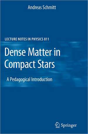 Dense Matter in Compact Stars: A Pedagogical Introduction de Andreas Schmitt