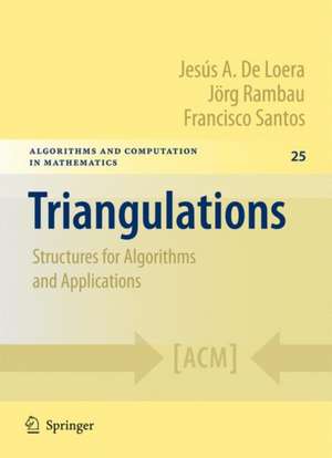 Triangulations: Structures for Algorithms and Applications de Jesus De Loera