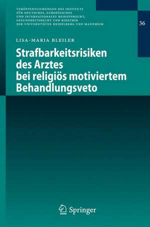 Strafbarkeitsrisiken des Arztes bei religiös motiviertem Behandlungsveto de Lisa-Maria Bleiler