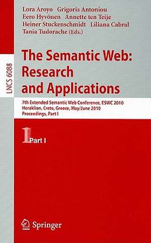 The Semantic Web: Research and Applications: 7th Extended Semantic Web Conference, ESWC 2010, Heraklion, Crete, Greece, May 30 - June 2, 2010, Proceedings, Part I de Lora Aroyo