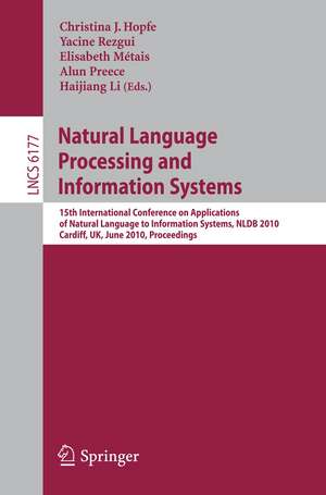 Natural Language Processing and Information Systems: 15th International Conference on Applications of Natural Language to Information Systems, NLDB 2010, Cardiff, UK, June 23-25, 2010, Proceedings de Christina J Hopfe