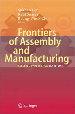 Frontiers of Assembly and Manufacturing: Selected papers from ISAM'09' de Sukhan Lee