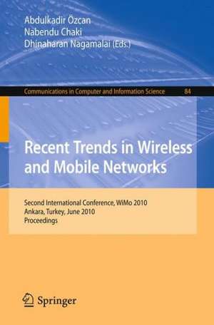 Recent Trends in Wireless and Mobile Networks: Second International Conference, WiMo 2010, Ankara, Turkey, June 26-28, 2010. Proceedings de Abdulkadir Özcan