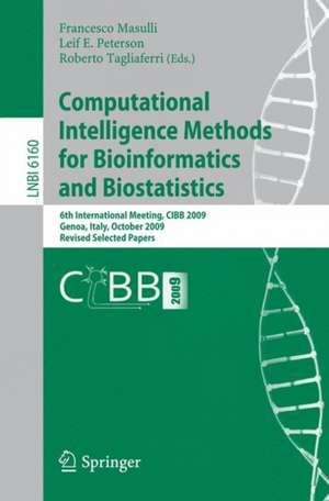 Computational Intelligence Methods for Bioinformatics and Biostatistics: 6th International Meeting, CIBB 2009, Genoa, Italy, October 15-17, 2009, Revised Selected Papers de Francesco Masulli