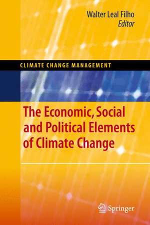 The Economic, Social and Political Elements of Climate Change de Walter Leal Filho