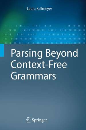 Parsing Beyond Context-Free Grammars de Laura Kallmeyer