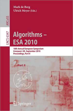 Algorithms -- ESA 2010, Part II: 18th Annual European Symposium, Liverpool, UK, September 6-8, 2010, Proceedings de Mark de Berg