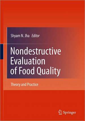 Nondestructive Evaluation of Food Quality: Theory and Practice de Shyam N. Jha