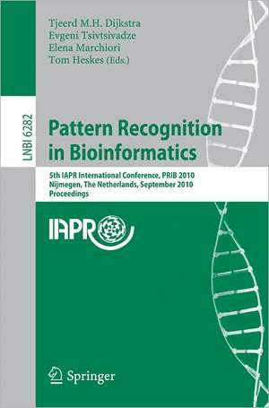 Pattern Recognition in Bioinformatics: 5th IAPR International Conference, PRIB 2010, Nijmegen, The Netherlands, September 22-24, 2010, Proceedings de Tjeerd M. H. Dijkstra