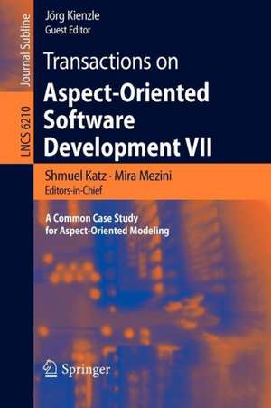 Transactions on Aspect-Oriented Software Development VII: A Common Case Study for Aspect-Oriented Modeling de Shmuel Katz