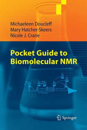 Pocket Guide to Biomolecular NMR de Michaeleen Doucleff