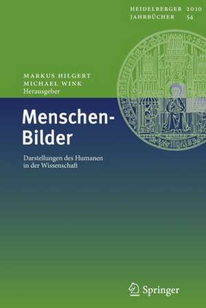 Menschen-Bilder: Darstellungen des Humanen in der Wissenschaft de Markus Hilgert