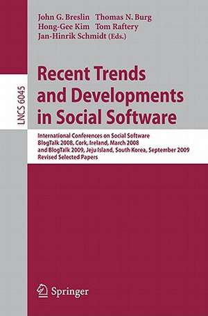 Recent Trends and Developments in Social Software: International Conferences on Social Software, BlogTalk 2008, Cork, Ireland, March 3-4, 2008, and BlogTalk 2009, Jeju Island, South Korea, September 15-16, 2009. Revised Selected Papers de John G. Breslin