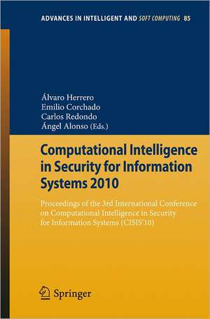 Computational Intelligence in Security for Information Systems 2010: Proceedings of the 3rd International Conference on Computational Intelligence in Security for Information Systems (CISIS’10) de Álvaro Herrero