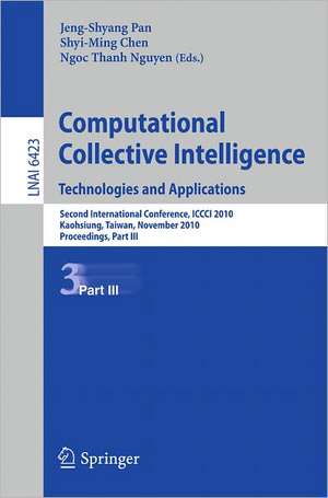 Computational Collective Intelligence. Technologies and Applications: Second International Conference, ICCCI 2010, Kaohsiung, Taiwan, November 10-12, 2010. Proceedings, Part III de Jeng-Shyang Pan