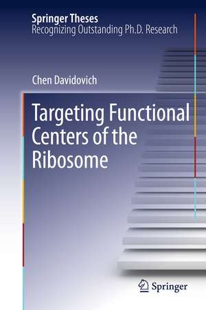 Targeting Functional Centers of the Ribosome de Chen Davidovich