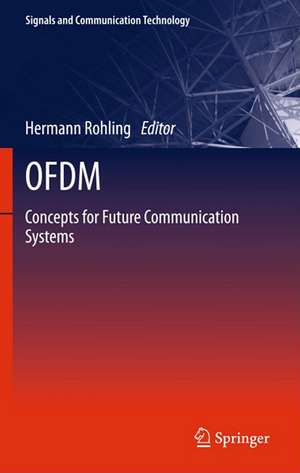 OFDM: Concepts for Future Communication Systems de Hermann Rohling