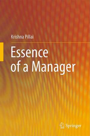 Essence of a Manager de Krishna Pillai