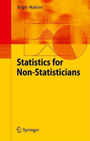 Statistics for Non-Statisticians de Birger Madsen