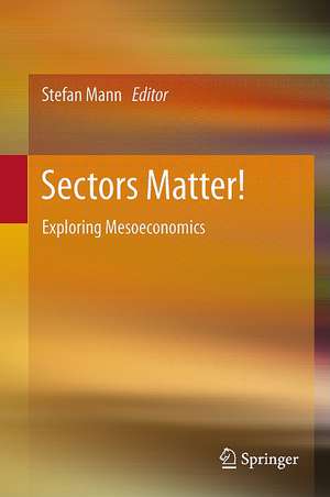 Sectors Matter!: Exploring Mesoeconomics de Stefan Mann