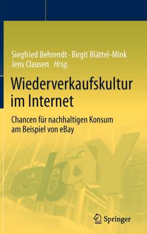 Wiederverkaufskultur im Internet: Chancen für nachhaltigen Konsum am Beispiel von eBay de Siegfried Behrendt