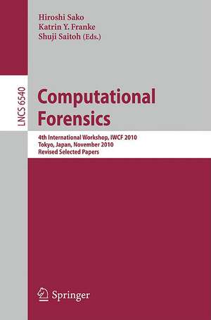 Computational Forensics: 4th International Workshop, IWCF 2010 Tokyo, Japan, November 11-12, 2010, Revised Selected Papers de Hiroshi Sako