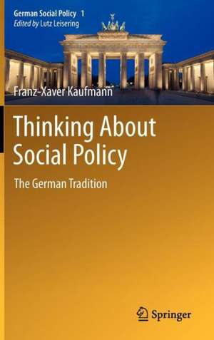 Thinking About Social Policy: The German Tradition de Franz-Xaver Kaufmann