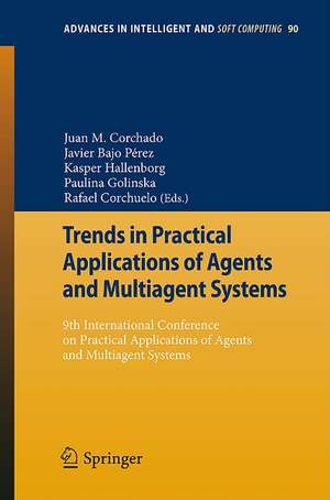 Trends in Practical Applications of Agents and Multiagent Systems: 9th International Conference on Practical Applications of Agents and Multiagent Systems de Juan Manuel Corchado Rodríguez