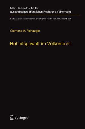 Hoheitsgewalt im Völkerrecht: Das 1267-Sanktionsregime der UN und seine rechtliche Fassung de Clemens A. Feinäugle