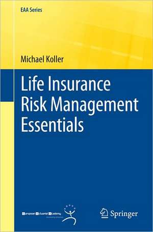 Life Insurance Risk Management Essentials de Michael Koller