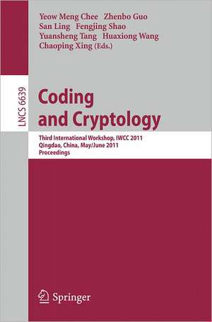 Coding and Cryptology: Third International Workshop, IWCC 2011, Qingdao, China, May 30-June 3, 2011. Proceedings de Yeow Meng Chee