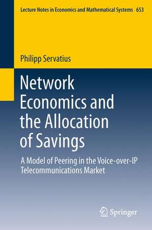 Network Economics and the Allocation of Savings: A Model of Peering in the Voice-over-IP Telecommunications Market de Philipp Servatius