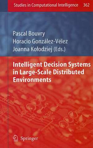 Intelligent Decision Systems in Large-Scale Distributed Environments de Pascal Bouvry