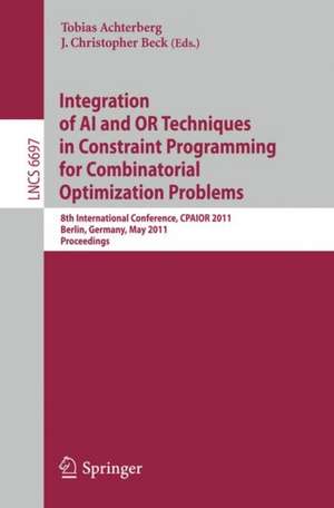 Integration of AI and OR Techniques in Constraint Programming for Combinatorial Optimization Problems: 8th International Conference, CPAIOR 2011, Berlin, Germany, May 23-27, 2011. Proceedings de Tobias Achterberg