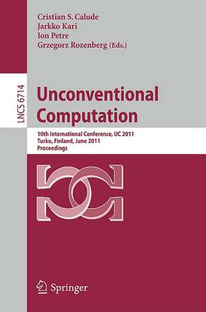 Unconventional Computation: 10th International Conference, UC 2011, Turku, Finland, June 6-10, 2011. Proceedings de Cristian S. Calude