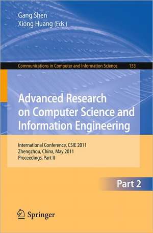 Advanced Research on Computer Science and Information Engineering: International Conference, CSIE 2011, Zhengzhou, China, May 21-22, 2011. Proceedings, Part II de Gang Shen