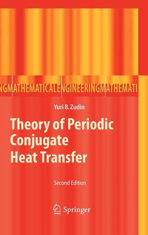 Theory of Periodic Conjugate Heat Transfer de Yuri B. Zudin